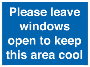 Please leave windows open to keep this area cool